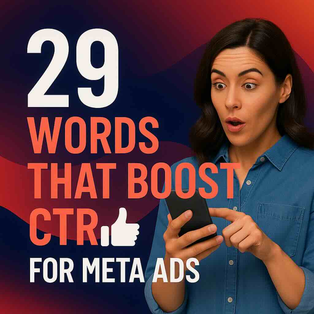 29 Thumb-Stopping Words for High-CTR Meta Ads